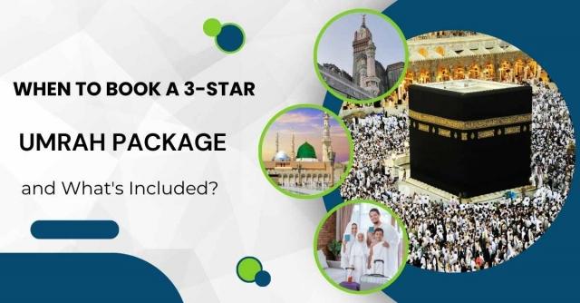 When To Book a 3-Star Umrah Package and What's Included?